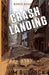 Crash Landing: Survival in a dystopian world by Jim Rudnick