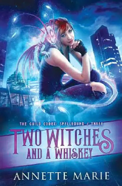Two Witches and a Whiskey by Annette Marie