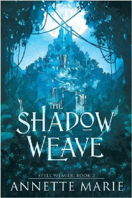 The Shadow Weave by Marie, Annette