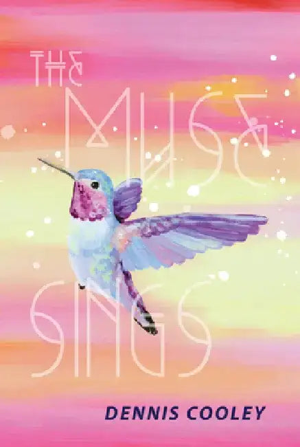 The Muse Sings by Dennis Cooley