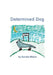 Determined Dog by Sandra Wilson