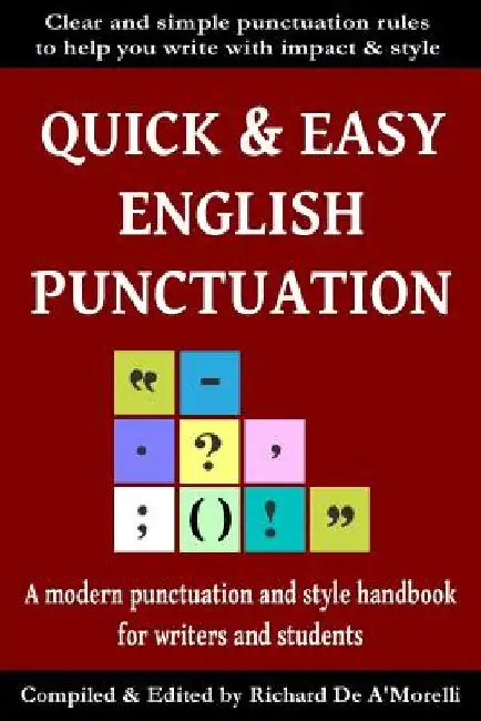 Quick & Easy English Punctuation by Richard De A'Morelli