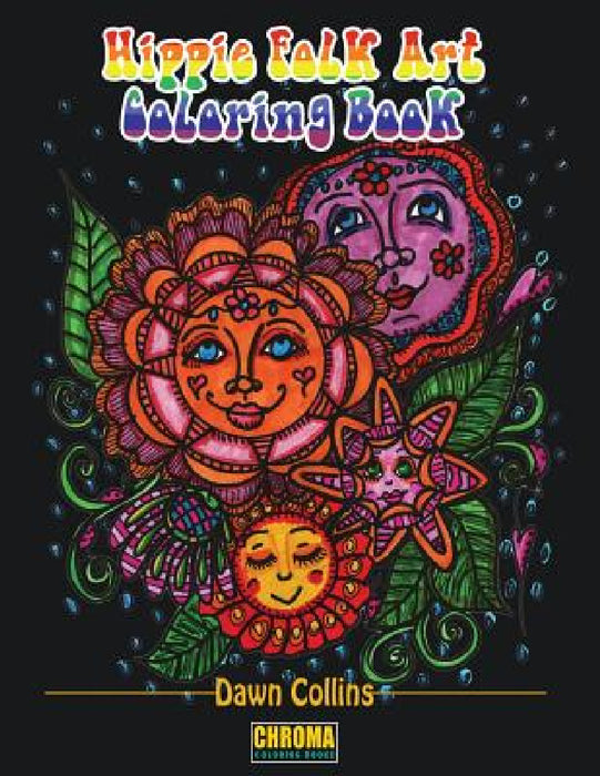 Hippie Folk Art Coloring Book: Funky Designs Paired With Positive Affirmations by Dawn Collins