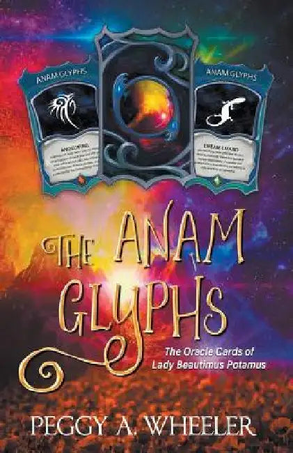 The Anam Glyphs by Peggy a. Wheeler