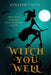 Witch You Well (a Westwick Witches Cozy Mystery): Westwick Witches Cozy Mysteries Series by Colleen Cross