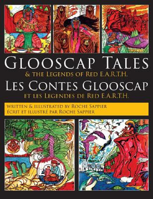 Glooscap Tales: & the Legends of Red E.A.R.T.H. by Roche Sappier