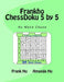 Frankho ChessDoku 5 by 5: Ho Math Chess by Amanda Ho