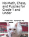 Ho Math, Chess, and Puzzles for Grade 1 and Under by Amanda Ho