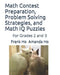 Math Contest preparation, Problem Solving Strategies, and Math IQ Puzzles: For Grades 2 and 3 by Amanda Ho