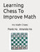 Learning Chess To Improve Math: Ho Math Chess by Amanda Ho