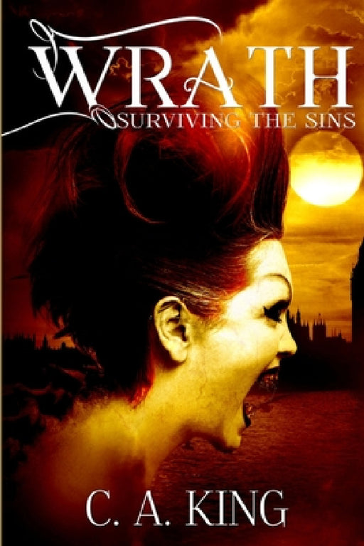 Wrath by C. a. King