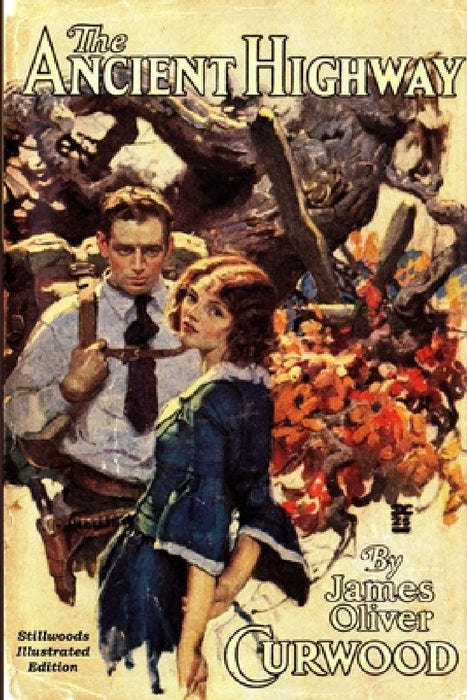 The Ancient Highway by James Oliver Curwood