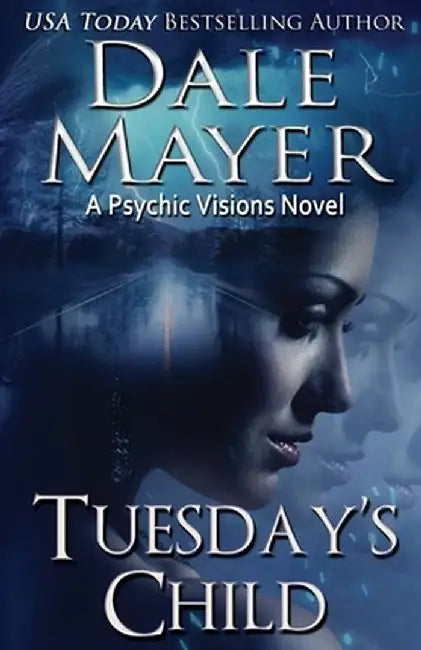 Tuesday's Child: A Psychic Visions Novel by Dale Mayer