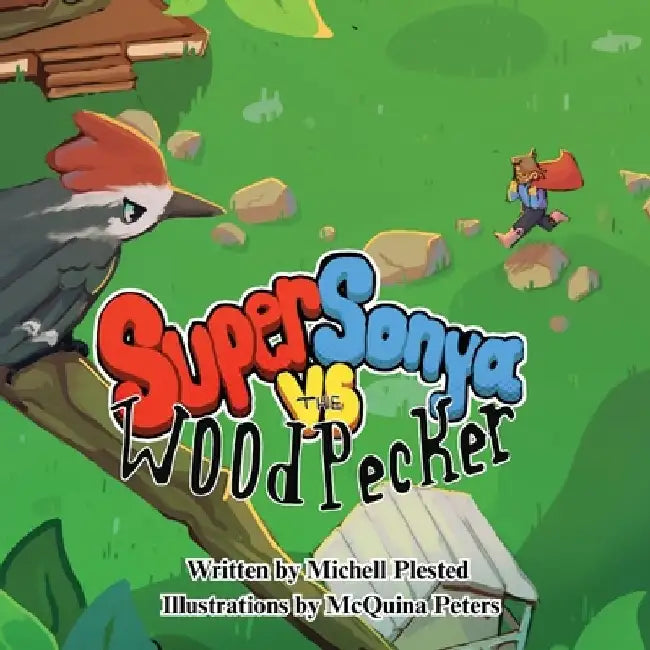 Super Sonya vs. the Woodpecker by Michell Plested