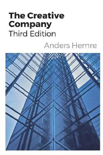 The Creative Company - Third Edition by Geoff Dahl