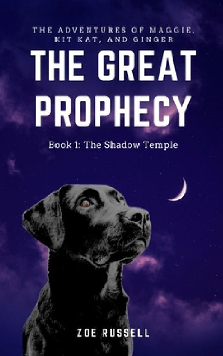The Great Prophecy Book 1: The Shadow Temple by Zoe Russell
