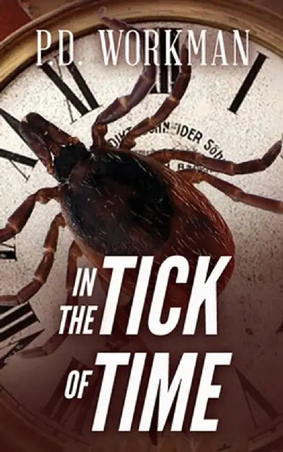 In the Tick of Time by P. D. Workman