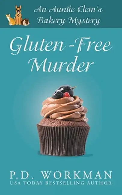 Gluten-Free Murder by P. D. Workman