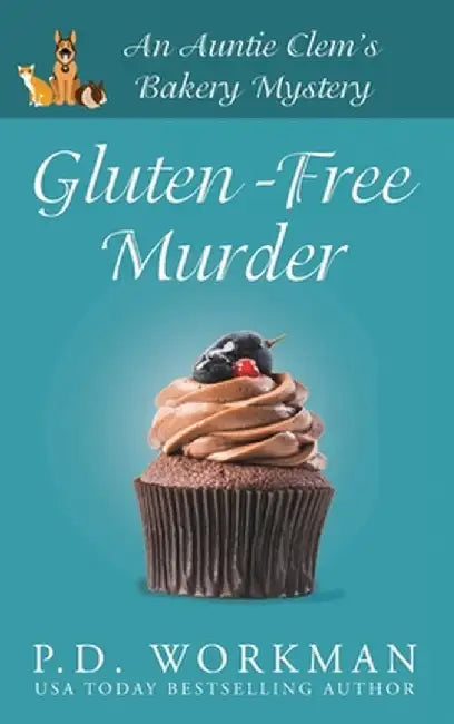 Gluten-Free Murder by P. D. Workman