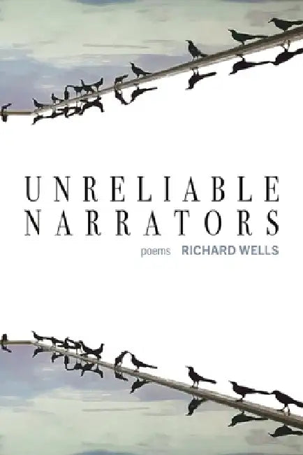 Unreliable Narrators by Richard Wells