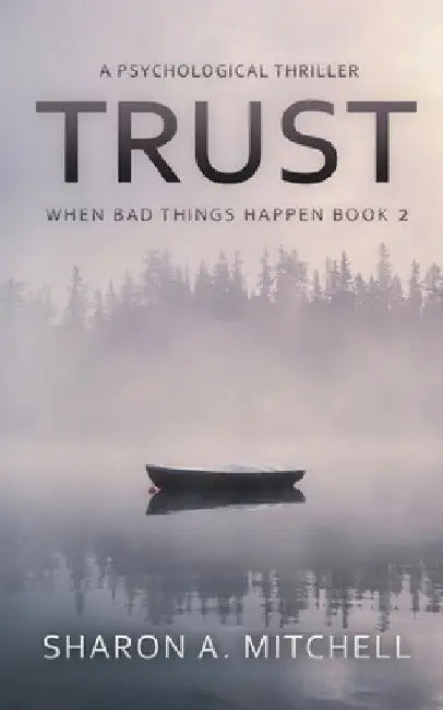 Trust: A Psychological Thriller by Sharon A. Mitchell