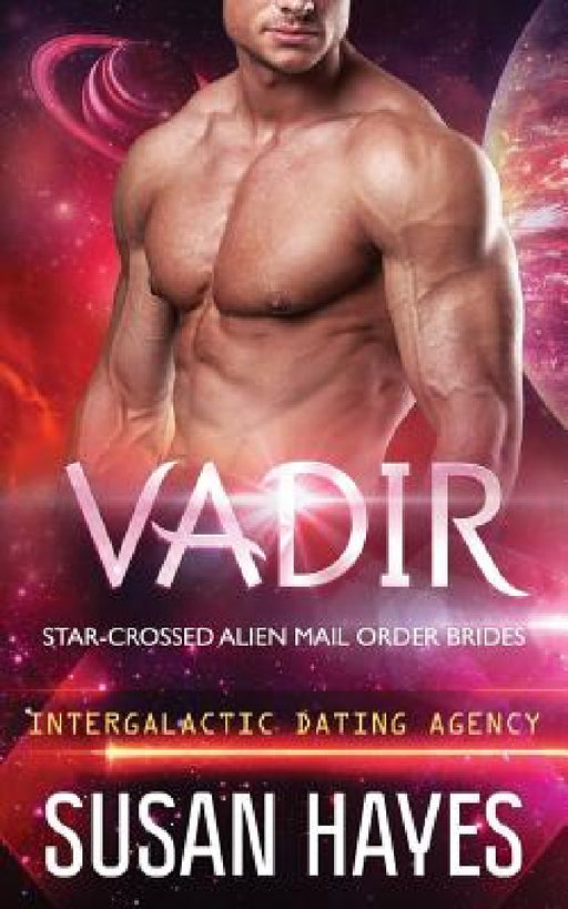 Vadir: Star-Crossed Alien Mail Order Brides (Intergalactic Dating Agency) by Susan Hayes