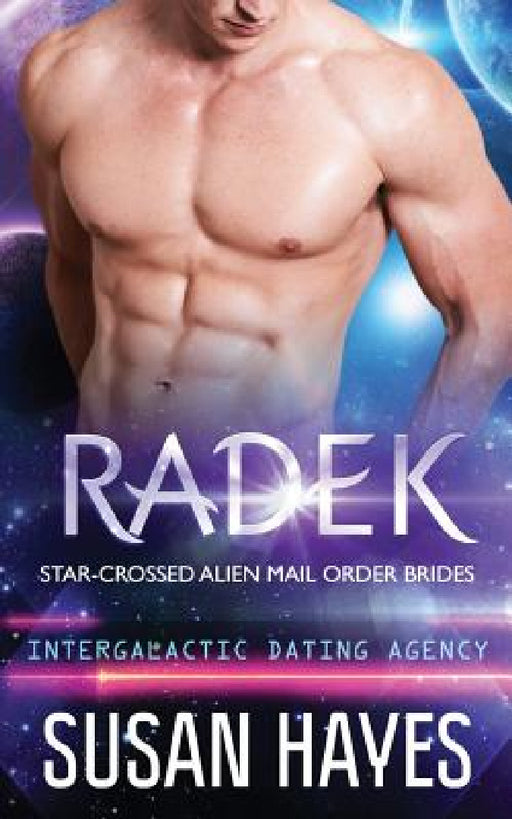 Radek: Star-Crossed Alien Mail Order Brides (Intergalactic Dating Agency) by Susan Hayes