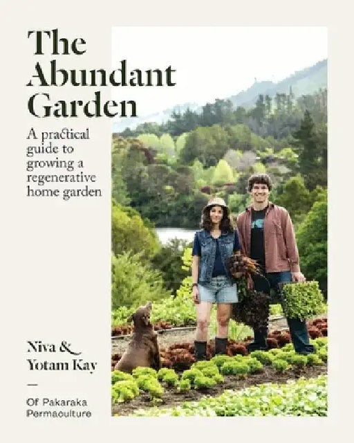 The Abundant Garden: A Practical Guide to Growing a Regenerative Home Garden by Yotam Kay