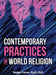 Contemporary Practices of World Religion by Rodgir Cohen