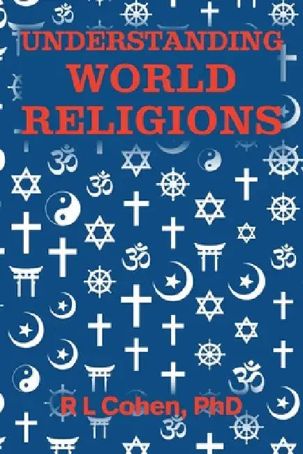 Understanding World Religions by R. L. Cohen