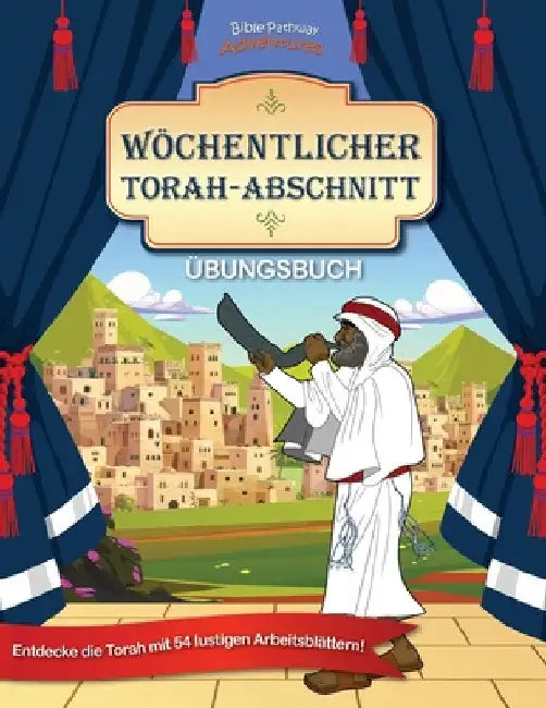 Übungsbuch zu den wöchentlichen Thoraportionen by Bible Pathway Adventures