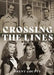 Crossing the Lines: The Story of Three Homosexual New Zealand Soldiers in WWII by Brent Coutts