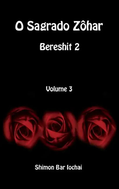 O Sagrado Zôhar - Bereshit 2 - Volume 3 by Shimon Bar Iochai, Yair Alon