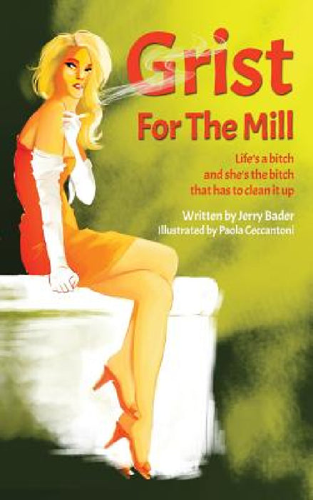 Grist For The Mill by Jerry Bader, Paola Ceccantoni