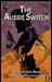The Aussie Switch by Jerry Bader