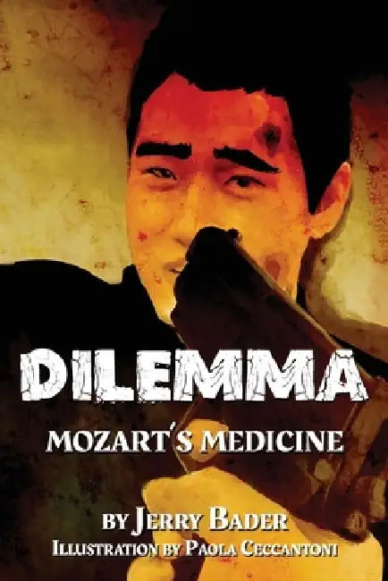 Dilemma: Mozart's Medicine by Jerry Bader