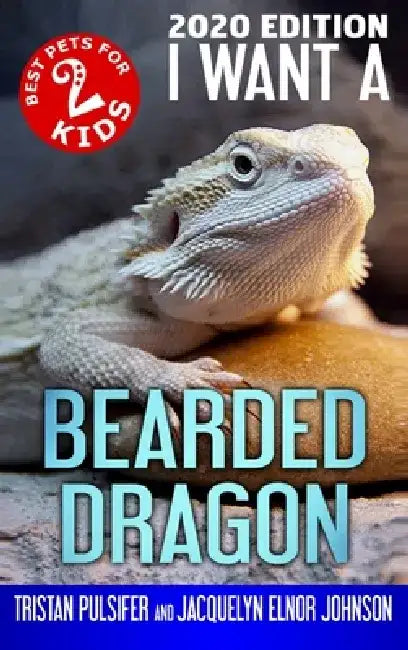 I Want A Bearded Dragon: Book 2 by Jacquelyn Elnor Johnson