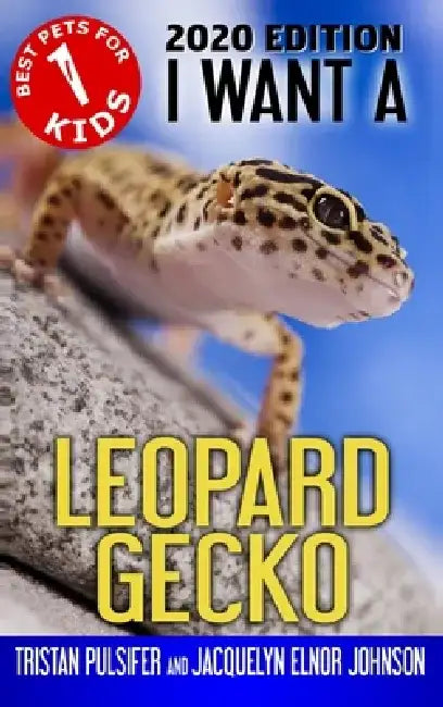 I Want A Leopard Gecko: Book 1 by Jacquelyn Elnor Johnson