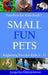 Small Fun Pets: Beginning Pets for Kids 9-12 by Jacquelyn Elnor Johnson