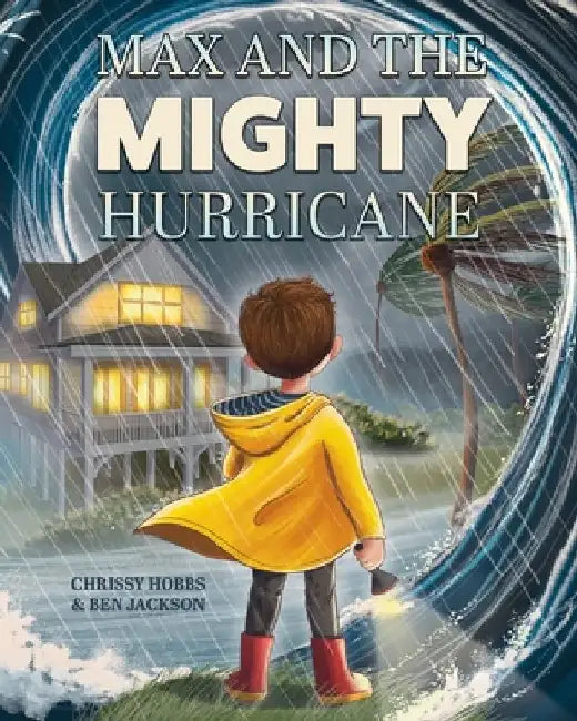 Max and the Mighty Hurricane by Chrissy Hobbs
