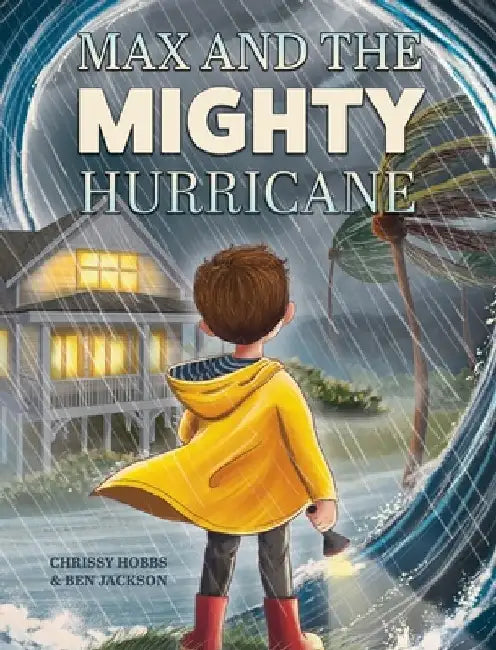 Max and the Mighty Hurricane by Chrissy Hobbs