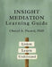 Insight Mediation Learning Guide by Cheryl Picard