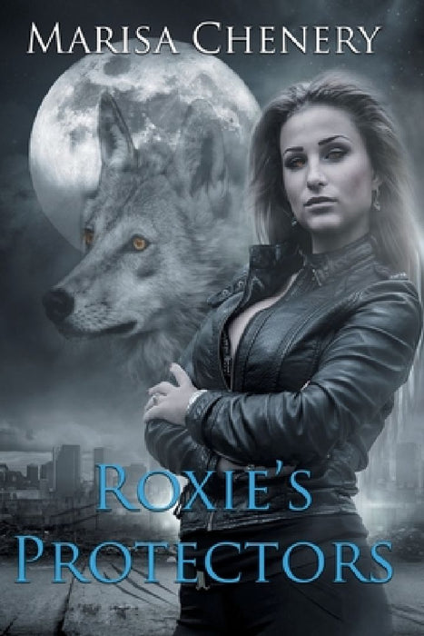 Roxie's Protectors by Marisa Chenery
