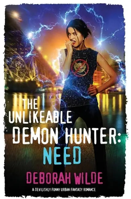 The Unlikeable Demon Hunter: Need by Deborah Wilde