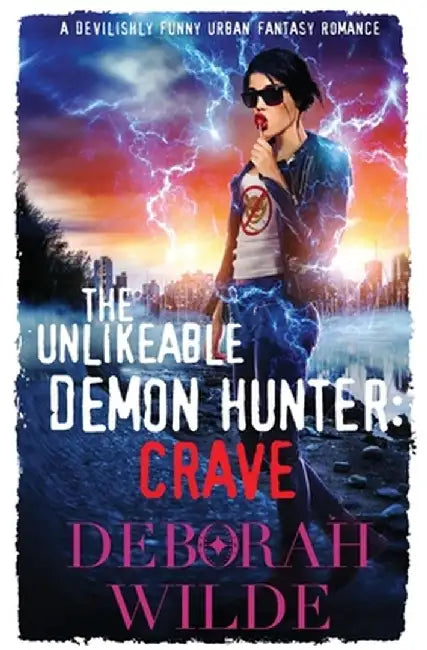 The Unlikeable Demon Hunter: Crave by Deborah Wilde
