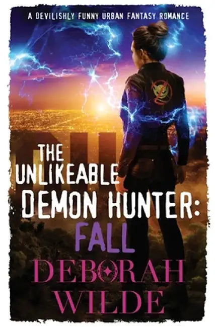 The Unlikeable Demon Hunter: Fall by Deborah Wilde