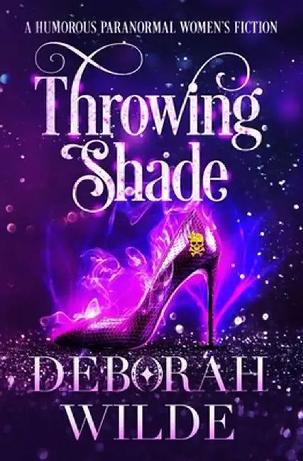 Throwing Shade: A Humorous Paranormal Women's Fiction by Deborah Wilde