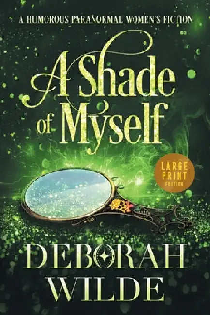 A Shade of Myself: A Humorous Paranormal Women's Fiction (Large Print) by Deborah Wilde