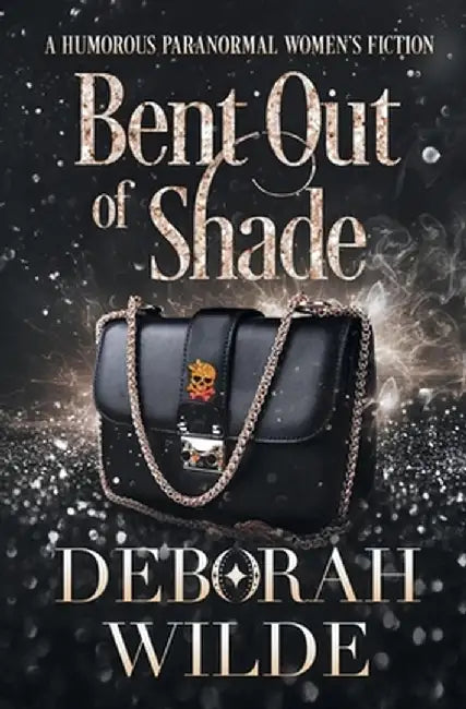 Bent Out of Shade: A Humorous Paranormal Women's Fiction by Deborah Wilde