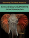 Extra-Ordinary Elephants: Cool and Interesting Facts (Age 5 - 8) by Tj Rob